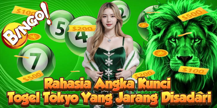 Rahasia Angka Kunci Togel Tokyo Yang Jarang Disadari